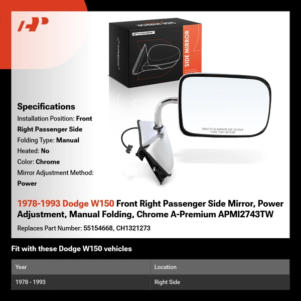 1978-1993 Dodge W150 Front Right Passenger Side Mirror, Power Adjustment, Manual Folding, Chrome A-Premium APMI2743TW