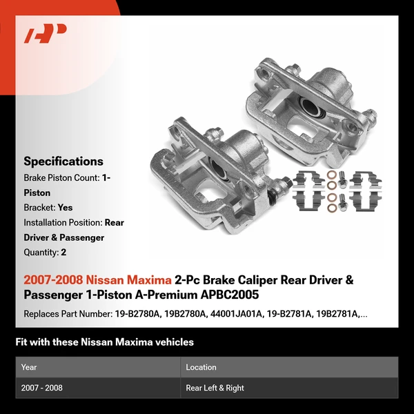2007-2008 Nissan Maxima 2-Pc Brake Caliper Rear Driver & Passenger 1-Piston A-Premium APBC2005