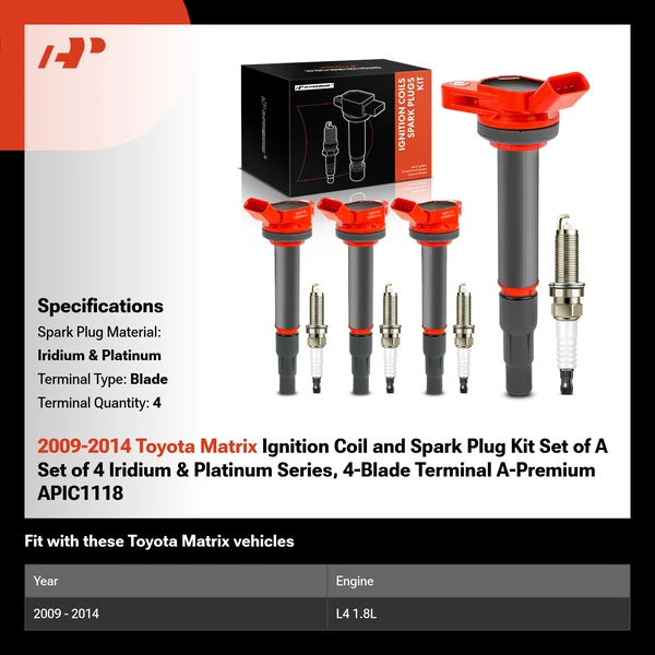 2009-2014 Toyota Matrix Ignition Coil and Spark Plug Kit Set of A Set of 4 Iridium & Platinum Series, 4-Blade Terminal A-Premium APIC1118