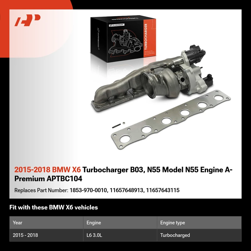 2015-2018 BMW X6 Turbocharger B03, N55 Model N55 Engine A-Premium APTBC104