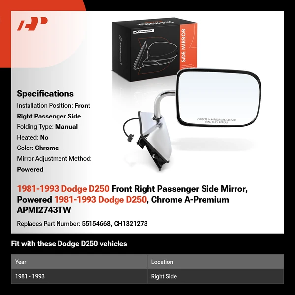 1981-1993 Dodge D250 Front Right Passenger Side Mirror, Powered 1981-1993 Dodge D250, Chrome A-Premium APMI2743TW