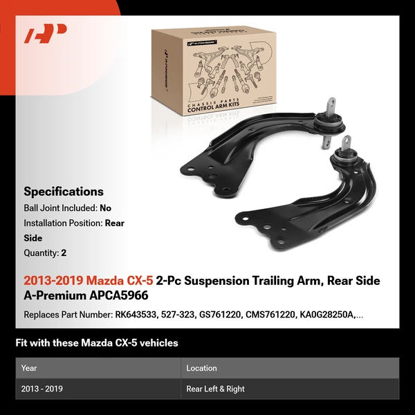 2013-2019 Mazda CX-5 2-Pc Suspension Trailing Arm, Rear Side A-Premium APCA5966