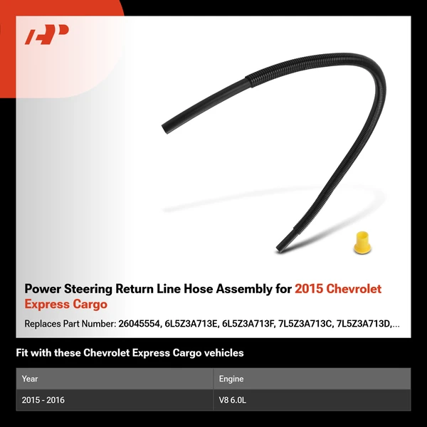 Power Steering Return Line Hose Assembly for 2015 Chevrolet Express Cargo