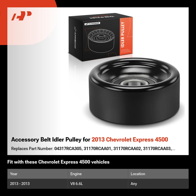 Accessory Belt Idler Pulley for 2013 Chevrolet Express 4500