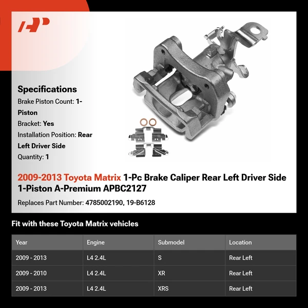 2009-2013 Toyota Matrix 1-Pc Brake Caliper Rear Left Driver Side 1-Piston A-Premium APBC2127