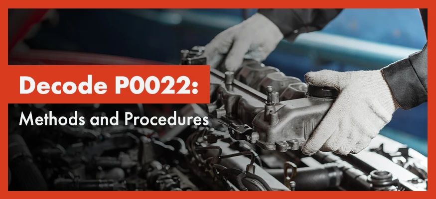 P0022 :"A" Camshaft Position - Timing Over-Retarded (Bank 2)