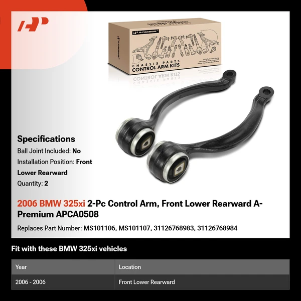 2006 BMW 325xi 2-Pc Control Arm, Front Lower Rearward A-Premium APCA0508