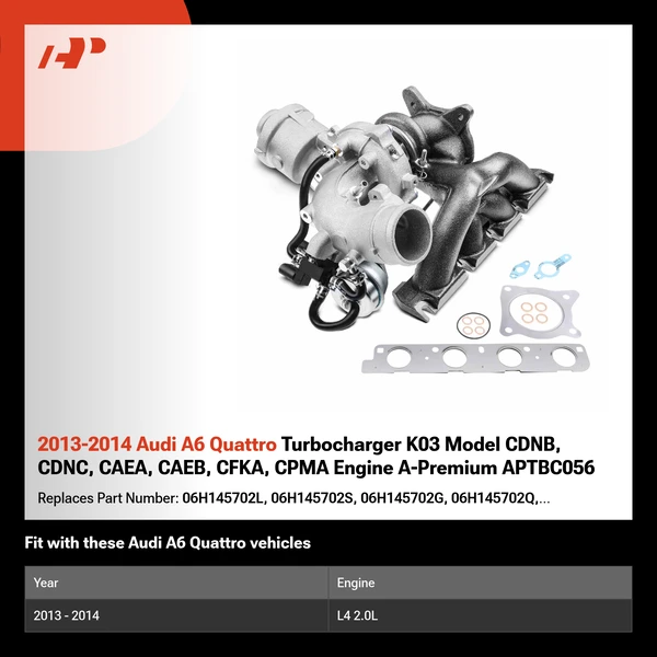 2013-2014 Audi A6 Quattro Turbocharger K03 Model CDNB, CDNC, CAEA, CAEB, CFKA, CPMA Engine A-Premium APTBC056