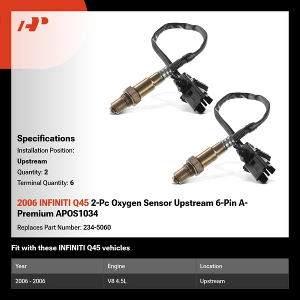 2006 INFINITI Q45 2-Pc Oxygen Sensor Upstream 6-Pin A-Premium APOS1034