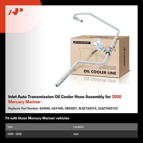Inlet Auto Transmission Oil Cooler Hose Assembly for 2008 Mercury Mariner