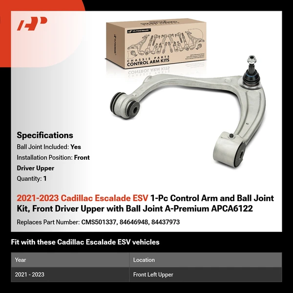 2021-2023 Cadillac Escalade ESV 1-Pc Control Arm and Ball Joint Kit, Front Driver Upper with Ball Joint A-Premium APCA6122