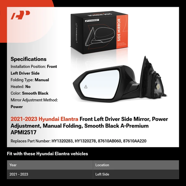 2021-2023 Hyundai Elantra Front Left Driver Side Mirror, Power Adjustment, Manual Folding, Smooth Black A-Premium APMI2517