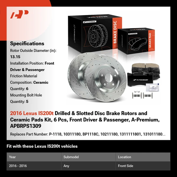 2016 Lexus IS200t Drilled & Slotted Disc Brake Rotors and Ceramic Pads Kit, 6 Pcs, Front Driver & Passenger, A-Premium, APBRPS1309