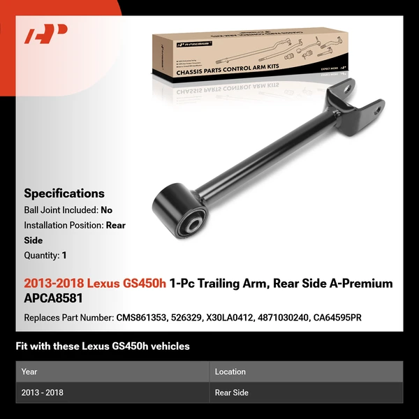 2013-2018 Lexus GS450h 1-Pc Trailing Arm, Rear Side A-Premium APCA8581