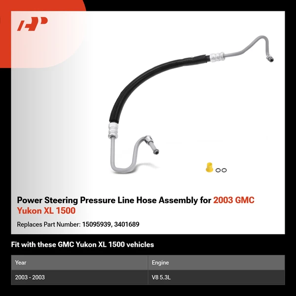 Power Steering Pressure Line Hose Assembly for 2003 GMC Yukon XL 1500