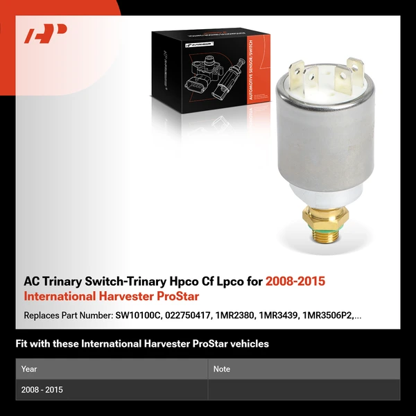 AC Trinary Switch-Trinary Hpco Cf Lpco for 2008-2015 International Harvester ProStar