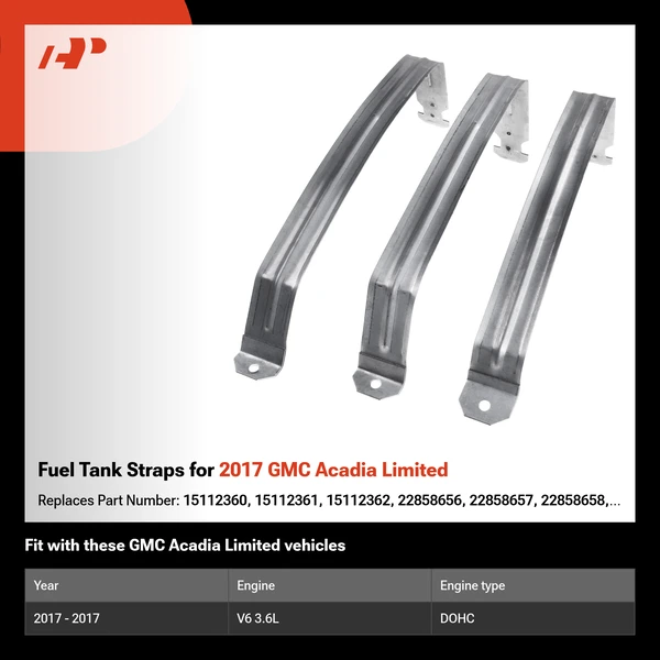 Fuel Tank Straps for 2017 GMC Acadia Limited