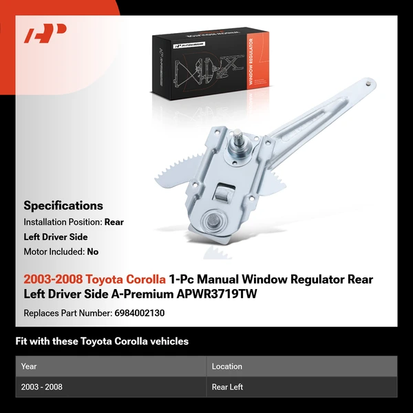 2003-2008 Toyota Corolla 1-Pc Manual Window Regulator Rear Left Driver Side A-Premium APWR3719TW
