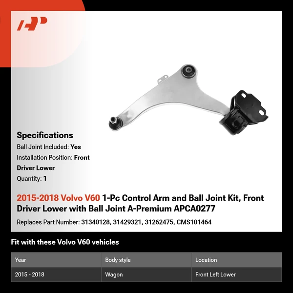 2015-2018 Volvo V60 1-Pc Control Arm and Ball Joint Kit, Front Driver Lower with Ball Joint A-Premium APCA0277