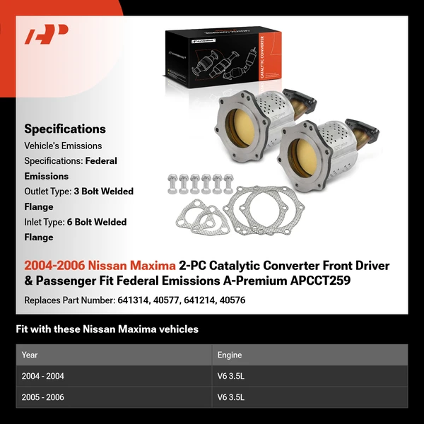 2004-2006 Nissan Maxima 2-PC Catalytic Converter Front Driver & Passenger Fit Federal Emissions A-Premium APCCT259
