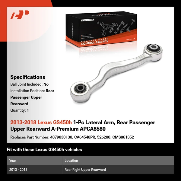 2013-2018 Lexus GS450h 1-Pc Lateral Arm, Rear Passenger Upper Rearward A-Premium APCA8580