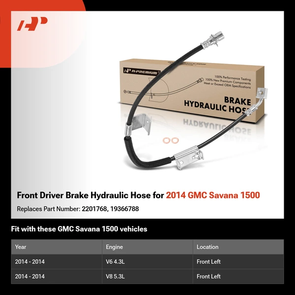 Front Driver Brake Hydraulic Hose for 2014 GMC Savana 1500