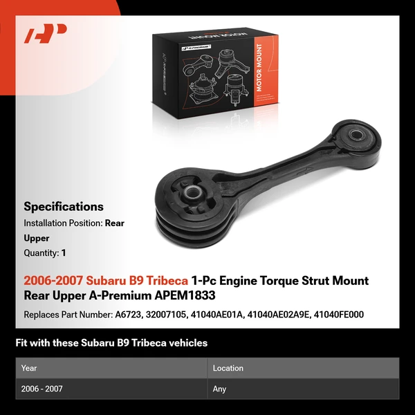 2006-2007 Subaru B9 Tribeca 1-Pc Engine Torque Strut Mount Rear Upper A-Premium APEM1833