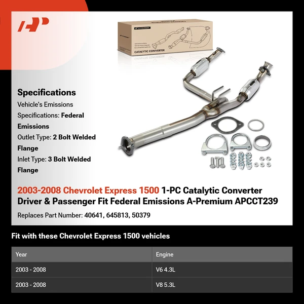 2003-2008 Chevrolet Express 1500 1-PC Catalytic Converter Driver & Passenger Fit Federal Emissions A-Premium APCCT239