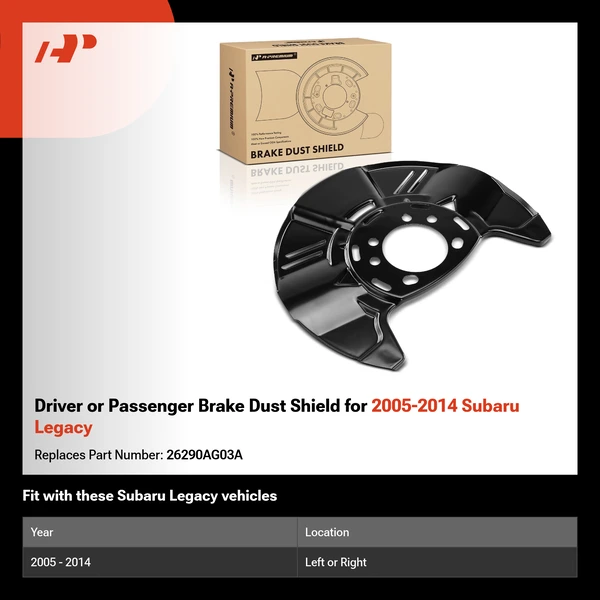 Driver or Passenger Brake Dust Shield for 2005-2014 Subaru Legacy