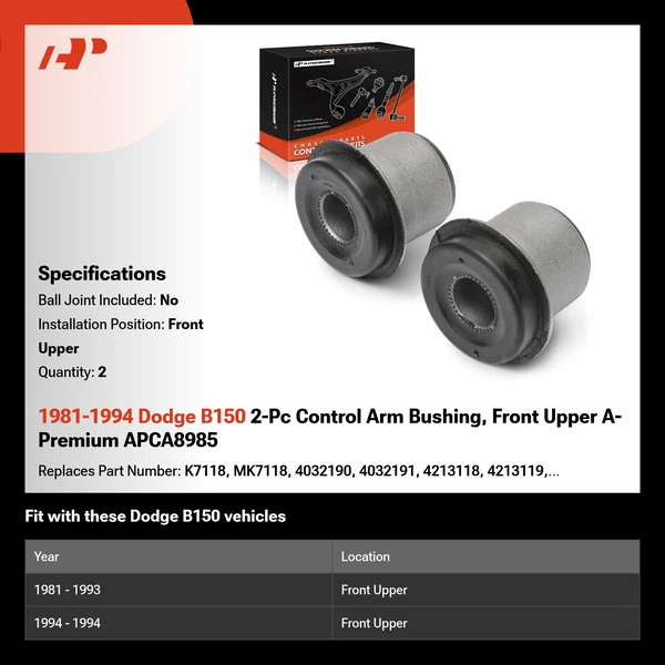 1981-1994 Dodge B150 2-Pc Control Arm Bushing, Front Upper A-Premium APCA8985