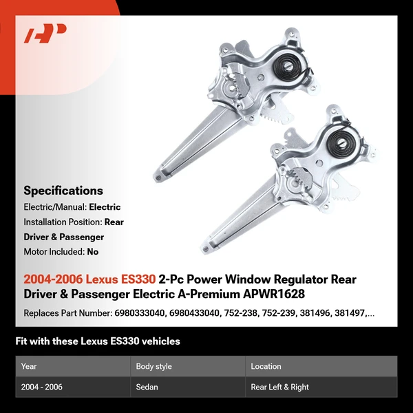 2004-2006 Lexus ES330 2-Pc Power Window Regulator Rear Driver & Passenger Electric A-Premium APWR1628