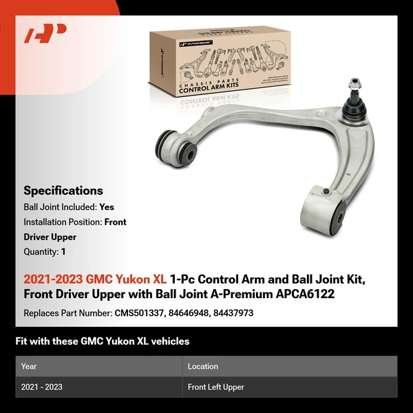 2021-2023 GMC Yukon XL 1-Pc Control Arm and Ball Joint Kit, Front Driver Upper with Ball Joint A-Premium APCA6122