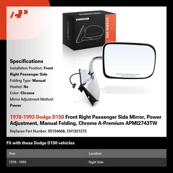 1978-1993 Dodge D150 Front Right Passenger Side Mirror, Power Adjustment, Manual Folding, Chrome A-Premium APMI2743TW