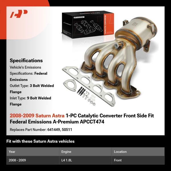 2008-2009 Saturn Astra 1-PC Catalytic Converter Front Side Fit Federal Emissions A-Premium APCCT474