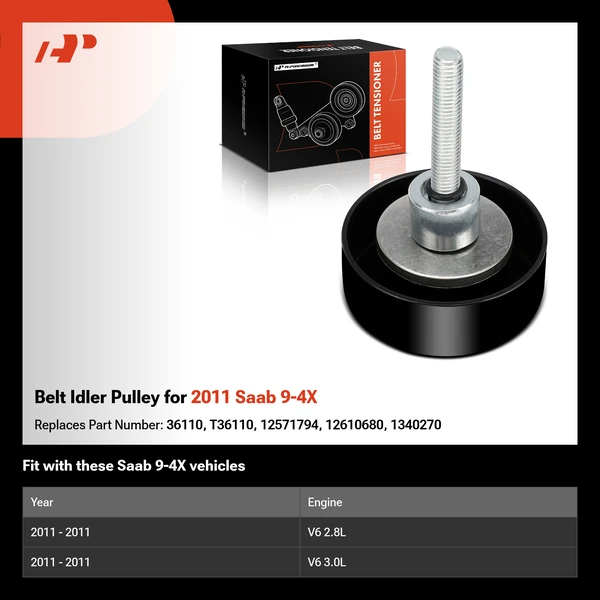 Belt Idler Pulley for 2011 Saab 9-4X