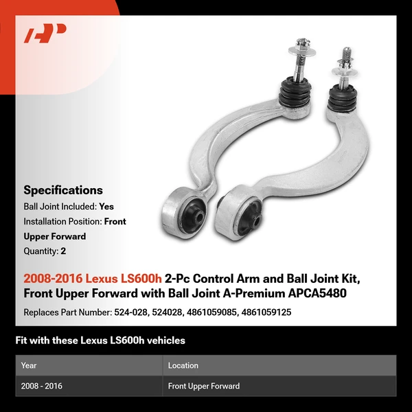 2008-2016 Lexus LS600h 2-Pc Control Arm and Ball Joint Kit, Front Upper Forward with Ball Joint A-Premium APCA5480