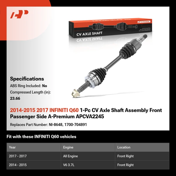 2014-2015 2017 INFINITI Q60 1-Pc CV Axle Shaft Assembly Front Passenger Side A-Premium APCVA2245
