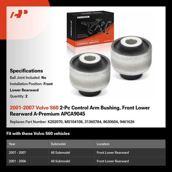 2001-2007 Volvo S60 2-Pc Control Arm Bushing, Front Lower Rearward A-Premium APCA9045