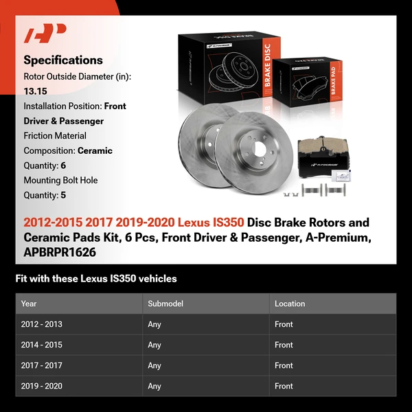 2012-2015 2017 2019-2020 Lexus IS350 Disc Brake Rotors and Ceramic Pads Kit, 6 Pcs, Front Driver & Passenger, A-Premium, APBRPR1626