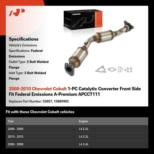 2008-2010 Chevrolet Cobalt 1-PC Catalytic Converter Front Side Fit Federal Emissions A-Premium APCCT111