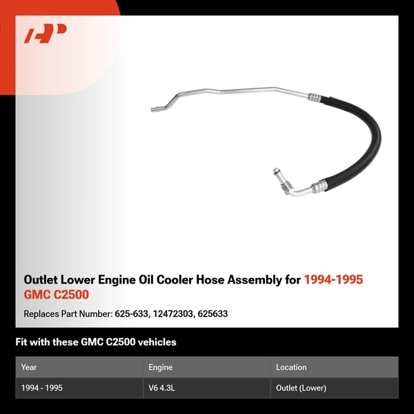 Outlet Lower Engine Oil Cooler Hose Assembly for 1994-1995 GMC C2500
