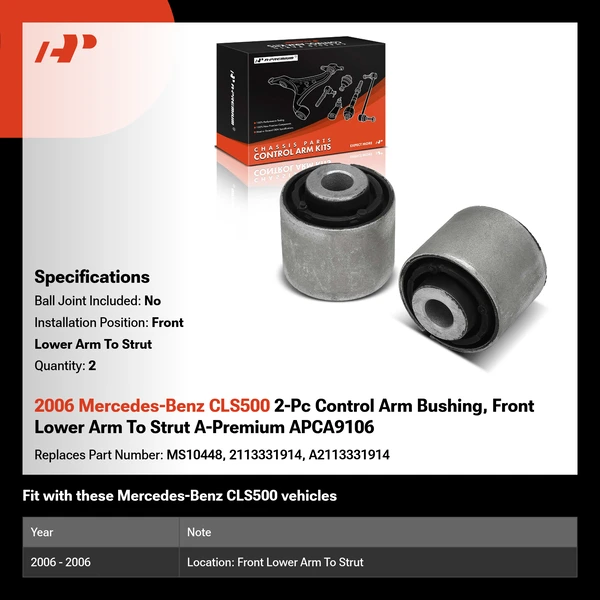 2006 Mercedes-Benz CLS500 2-Pc Control Arm Bushing, Front Lower Arm To Strut A-Premium APCA9106