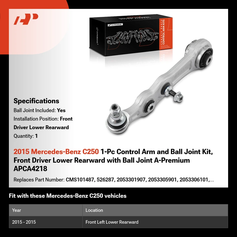 2015 Mercedes-Benz C250 1-Pc Control Arm and Ball Joint Kit, Front Driver Lower Rearward with Ball Joint A-Premium APCA4218