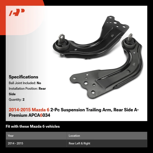 2014-2015 Mazda 6 2-Pc Suspension Trailing Arm, Rear Side A-Premium APCA6034