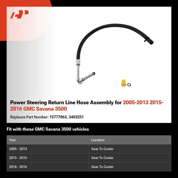 Power Steering Return Line Hose Assembly for 2005-2013 2015-2016 GMC Savana 3500