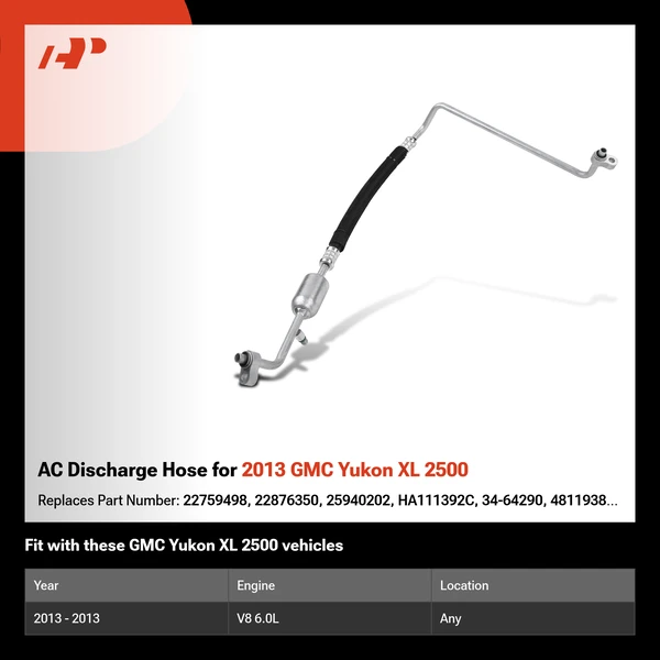 AC Discharge Hose for 2013 GMC Yukon XL 2500
