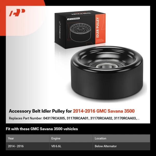 Accessory Belt Idler Pulley for 2014-2016 GMC Savana 3500