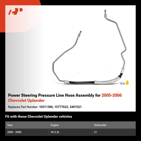 Power Steering Pressure Line Hose Assembly for 2005-2006 Chevrolet Uplander