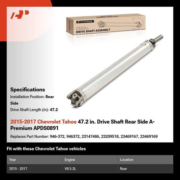 2015-2017 Chevrolet Tahoe 47.2 in. Drive Shaft Rear Side A-Premium APDS0891