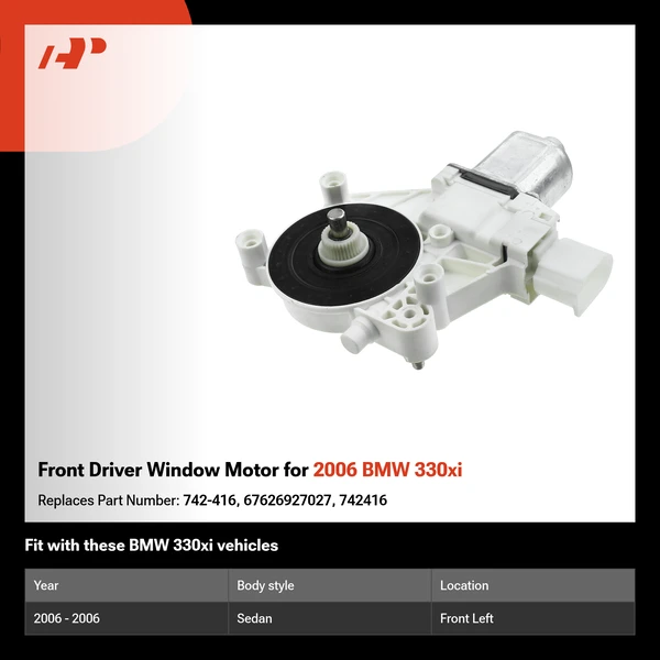 Front Driver Window Motor for 2006 BMW 330xi
